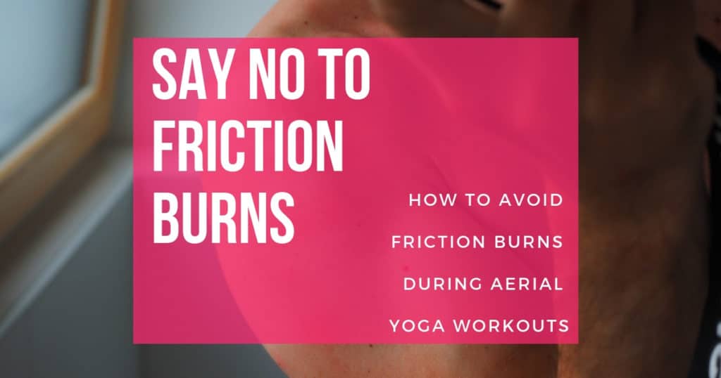 How to Prevent Friction Burns During Aerial Yoga