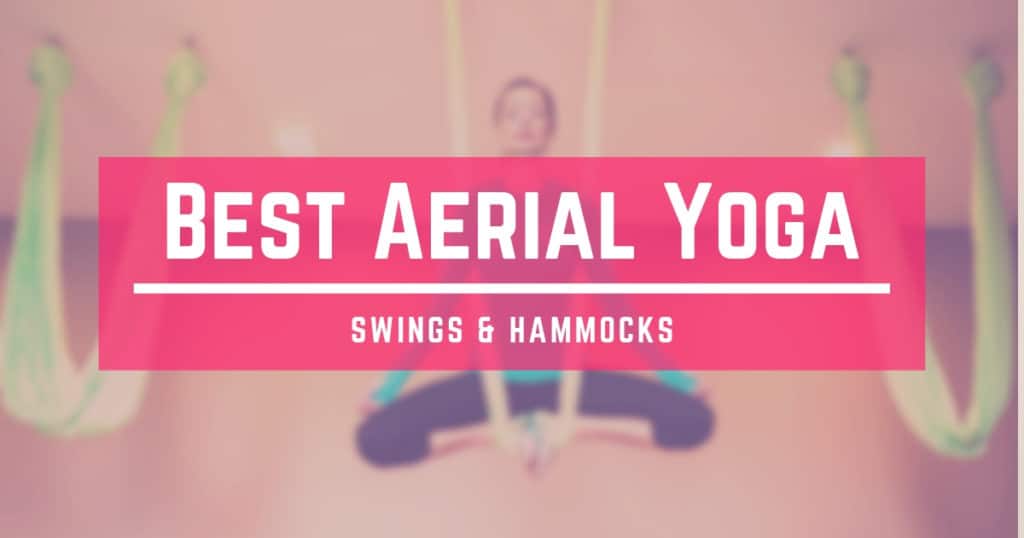 Best Aerial Yoga Hammocks Swings