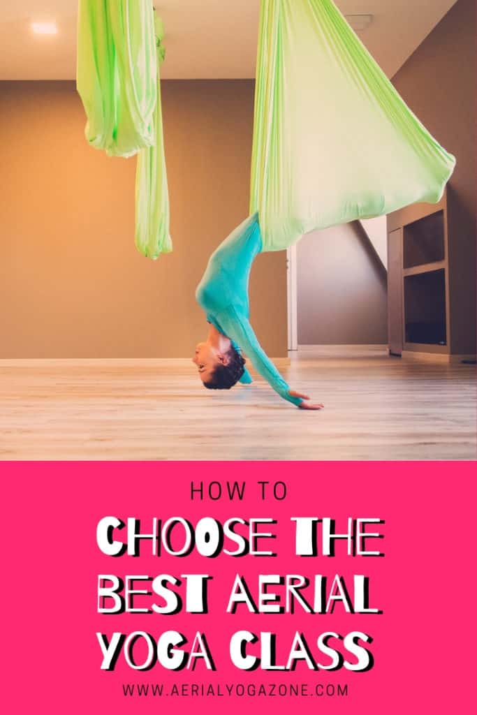 How to choose the best aerial yoga class, considering location, price, teacher's experience, class size and more