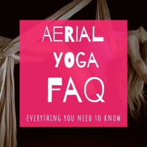 Aerial Yoga FAQ