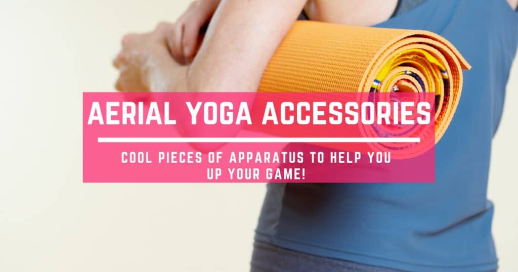 Aerial Yoga Accessories to help you up your game